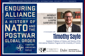 AGS Presents: Timothy Sayle - Enduring Alliance: A History of NATO and the Postwar Global Order, Oct. 14 at 6pm in Sanford 03